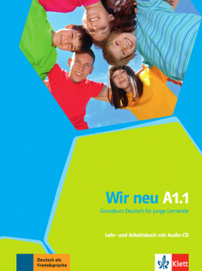 Wir neu A1.1Grundkurs Deutsch für junge Lernende. Lehr- und Arbeitsbuch mit Audio-CD